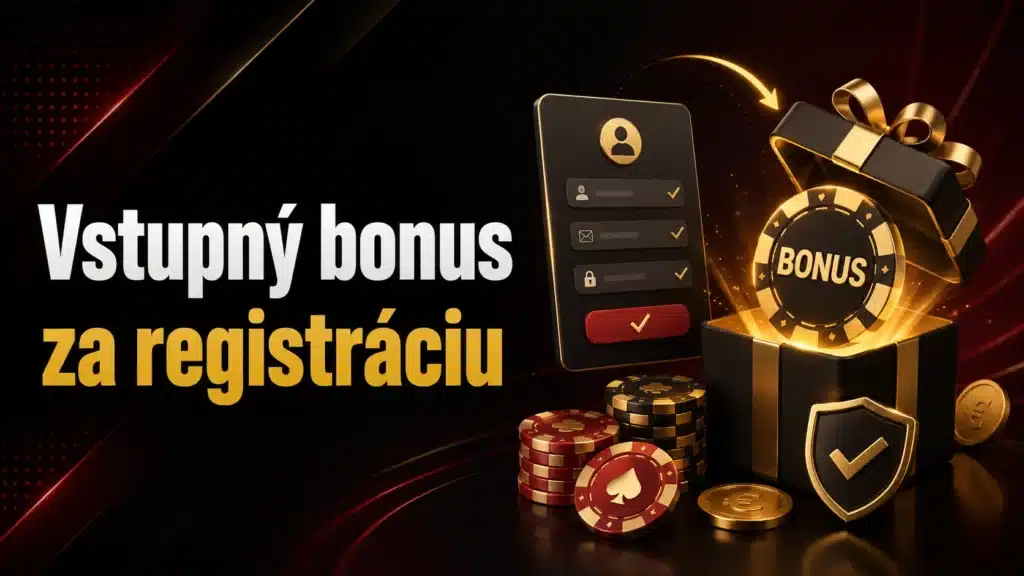 Vstupný bonus za registráciu