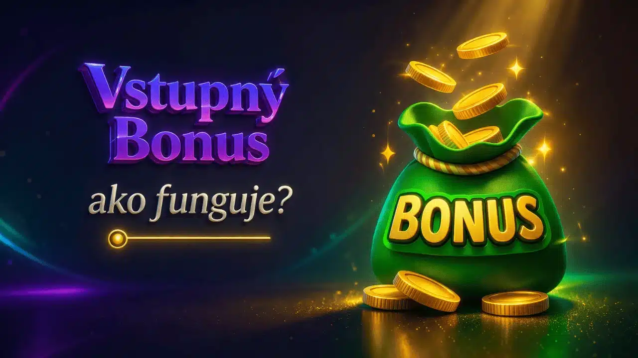 Ako funguje vstupný bonus